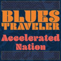 Blues Traveler - Accelerated Nation