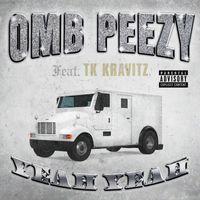 Omb Peezy - Yeah Yeah (feat. TK Kravitz) (Explicit)