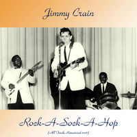 Jimmy Crain - Rock-A-Sock-A-Hop (All Tracks Remastered 2018)