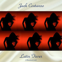 Jack Costanzo - Latin Fever (Remastered 2018)