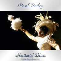 Pearl Bailey - Hesitatin' Blues (Analog Source Remaster 2018)
