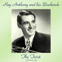 Ray Anthony And His Bookends - The Twist (Remastered 2018)