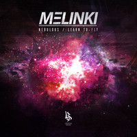 Melinki - Nebulous/Learn To Fly