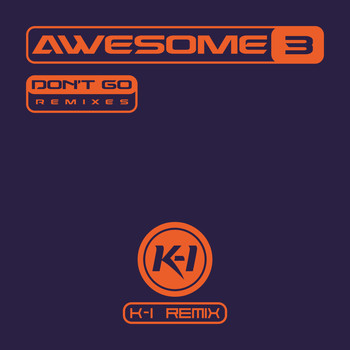 Awesome 3 - Don't Go (K-i Remix)