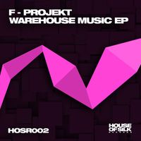 F-Projekt - Warehouse Music