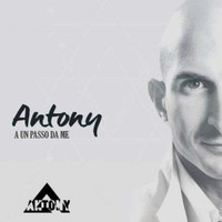 Antony - A un passo da me