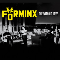 The Forminx - Love Without Love