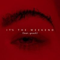 Kovacs - It's the Weekend (feat. gnash)