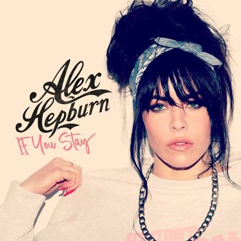 Alex Hepburn - If You Stay (Explicit)