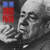 Carlos Puebla - Cuba Libre (Remastered)