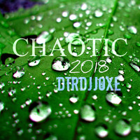 Dtrdjjoxe - Chaotic 2018