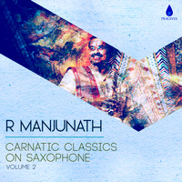 R Manjunath - Carnatic Classics on Saxophone, Vol. 2