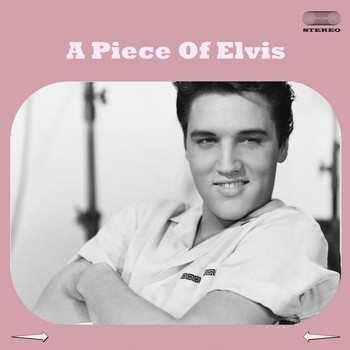 Elvis Presley - A Piece Of Elvis