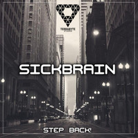 SICKBRAIN - Step Back!