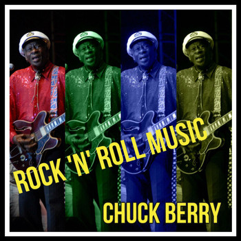 Chuck Berry - Rock 'n' Roll Music