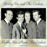 Bobby Vee And The Crickets - Bobby Vee Meets The Crickets (Remastered 2018)