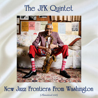 The JFK Quintet - New Jazz Frontiers From Washington (Remastered 2018)