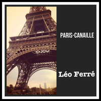 Léo Ferré - Paris-canaille