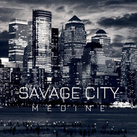 Medine - Savage City