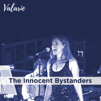 The Innocent Bystanders - Valarie
