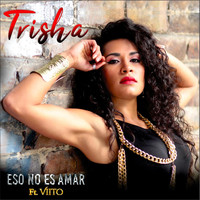 Trisha - Eso No Es Amar (feat. Viito)