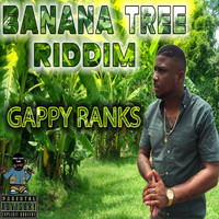 Gappy Ranks - Banana Tree Riddim (Explicit)
