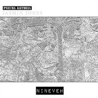 Pneuma Aletheia - Nineveh
