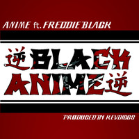 Anime - Black Anime (feat. Freddie Black) (Explicit)