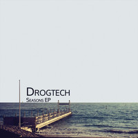 Drogtech - Seasons EP