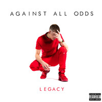 Legacy - Against All Odds (Explicit)