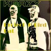 Project Pat & K-Bird - Krazy (Explicit)