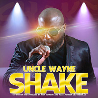 Uncle Wayne - Shake