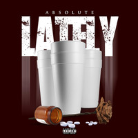 Absolute - Lately (Explicit)