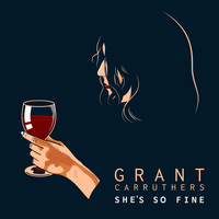 Grant Carruthers - She's so Fine - Single