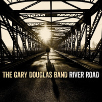 The Gary Douglas Band - River Road
