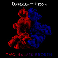 Different Moon - Two Halves Broken