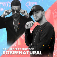 Danirep - Sobrenatural (feat. Shotone)