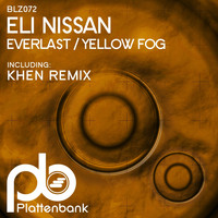 Eli Nissan - Everlast / Yellow Fog