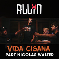 All In - Vida Cigana (feat. Nicolas Walter)