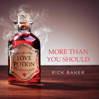 Rick Baker - More Than You Should