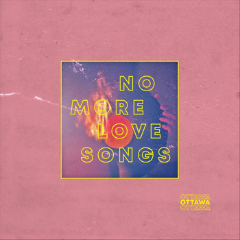 Ottawa - No More Love Songs