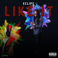 Eclips - Like It (Explicit)