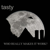 Tasty - Who Really Makes It Work?