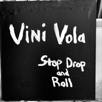 Vini Vola - Stop Drop and Roll