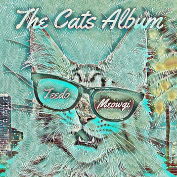 Teedo Meowgi - The Cats Album (Explicit)