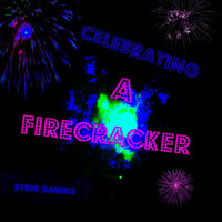 Steve Gamble - Celebrating a Firecracker