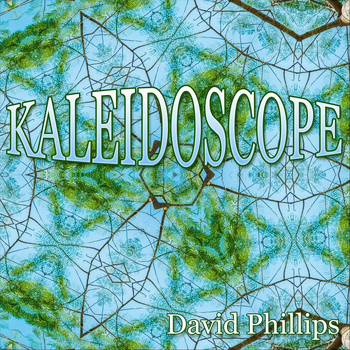 david phillips - Kaleidoscope