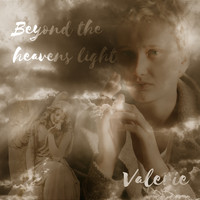 Valerie - Beyond the Heavens Light
