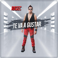 Rasec - Te Va a Gustar