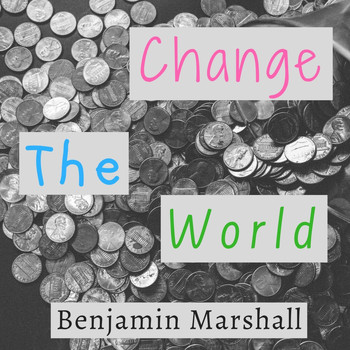 Benjamin Marshall - Change the World